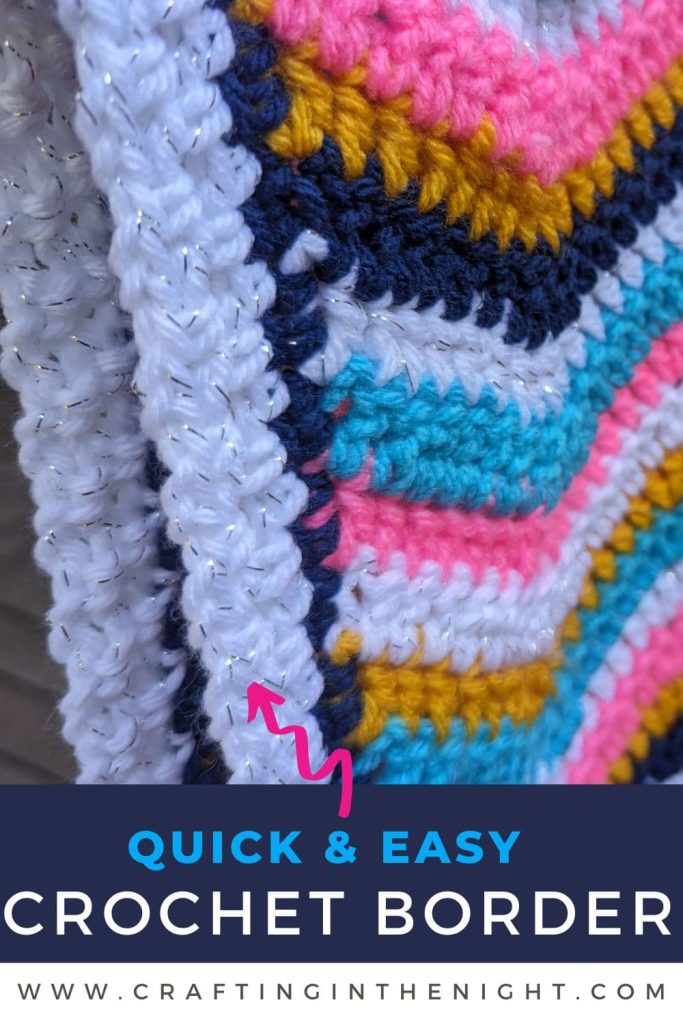 pinterest pin showing rainbow striped crochet blanket with a closeup on the white border. At the bottom of the image are the words "Quick & Easy Crochet Border" with a pink arrow pointing to the border on the image. The URL www.craftinginthenight.com appears at the base of the image.
