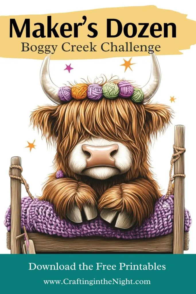 Pinterest image with the words Makers Dozen Boggy Creek Challenge at the top. The middle section is an illustration of a cute highland cow on a bed with a crochet blanket. The footer section of the image invites viewers to download the free printables on craftinginthenight.com